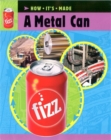 Image for How It&#39;s Made: A Metal Can