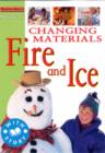 Image for Changing Materials Fire and Ice
