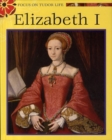 Image for Focus on Tudor Life: Elizabeth I - A Tudor Queen
