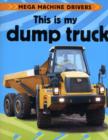 Image for Mega Machine Drivers: This Is My Dump Truck