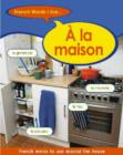 Image for French Words I Use: A La Maison