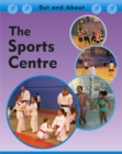 Image for Out and About: The Sports Centre