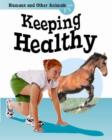 Image for Humans And Other Animals: Keeping Healthy
