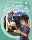 Image for How can I deal with when people die?