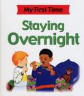 Image for My First Time: Staying Overnight