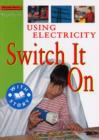 Image for Using electricity  : switch it on