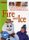 Image for Changing materials  : fire and ice