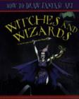 Image for How To Draw Fantasy Art: Witches and Wizards