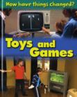 Image for How Have Things Changed: Toys and Games