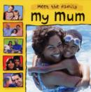 Image for Meet The Family: My Mum