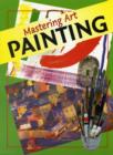 Image for Mastering Art: Painting