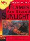Image for Chemistry  : flames are stored sunlight