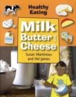 Image for Healthy Eating: Milk, Butter and Cheese
