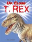 Image for Up Close: T. Rex