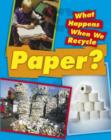 Image for What happens when we recycle paper?