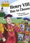 Image for Henry VIII has to choose