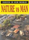 Image for Issues In Our World: Nature VS Man