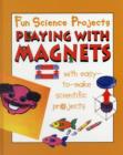 Image for Fun Science Projects: Playing with Magnets