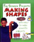 Image for Fun Science Projects: Making Shapes