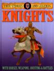 Image for True Stories And Legends: Knights
