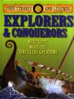 Image for True Stories And Legends: Explorers and Conquerors