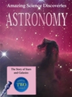 Image for Amazing Science Discoveries: Astronomy - The Story of Stars and Galaxies