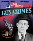 Image for Solve It With Science: Gun Crimes
