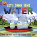 Image for Let&#39;s Find Out: Let&#39;s Drink Some Water