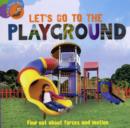 Image for Let&#39;s Find Out: Let&#39;s Go to  the Playground