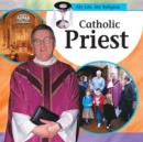 Image for My Life, My Religion: Catholic Priest