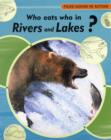 Image for Food Chains In Action: Who Eats Who In Rivers and Lakes