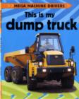 Image for Mega Machine Drivers: This Is My Dump Truck