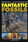 Image for Graphic Discoveries: Fantastic Fossils