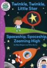 Image for Twinkle, twinkle, little star  : and, Spaceship, spaceship, zooming high