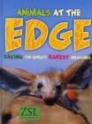 Image for Animals at the edge  : saving the world&#39;s rarest creatures