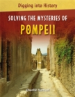 Image for Solving the mysteries of Pompeii