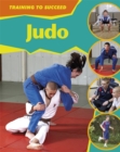 Image for Training to Succeed: Judo