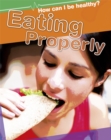 Image for How Can I Be Healthy?: Eating Properly