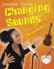 Image for Essential Science: Changing Sounds