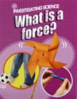 Image for Investigating Science: What Is A Force?