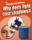 Image for Why does light cast shadows?