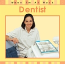 Image for When I&#39;m At Work: Dentist