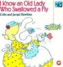 Image for I KNOW AN OLD LADY WHO SWALLOWED A FLY