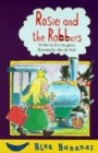 Image for ROSIE AND THE ROBBERS