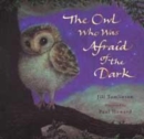 Image for THE OWL WHO WAS AFRAID OF THE DARK