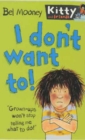 Image for I Don&#39;t Want To!