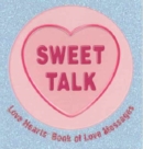 Image for Sweet talk  : love hearts book of love messages