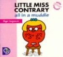Image for Little Miss Contrary : All in a Muddle