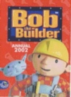 Image for Bob the Builder annual 2002