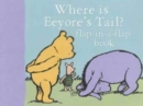 Image for Where is Eeyore&#39;s tail?  : flap-in-a-flap book